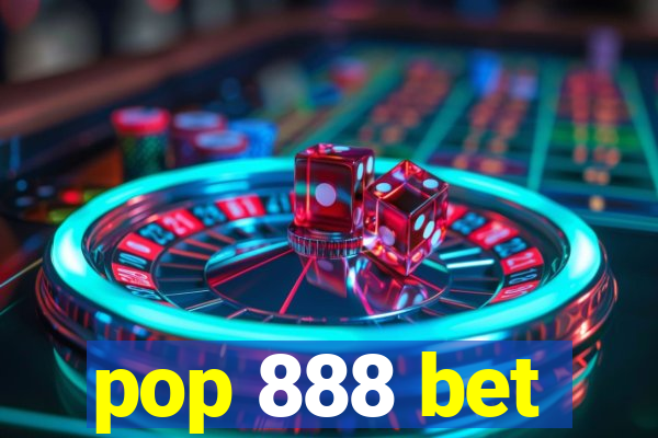 pop 888 bet